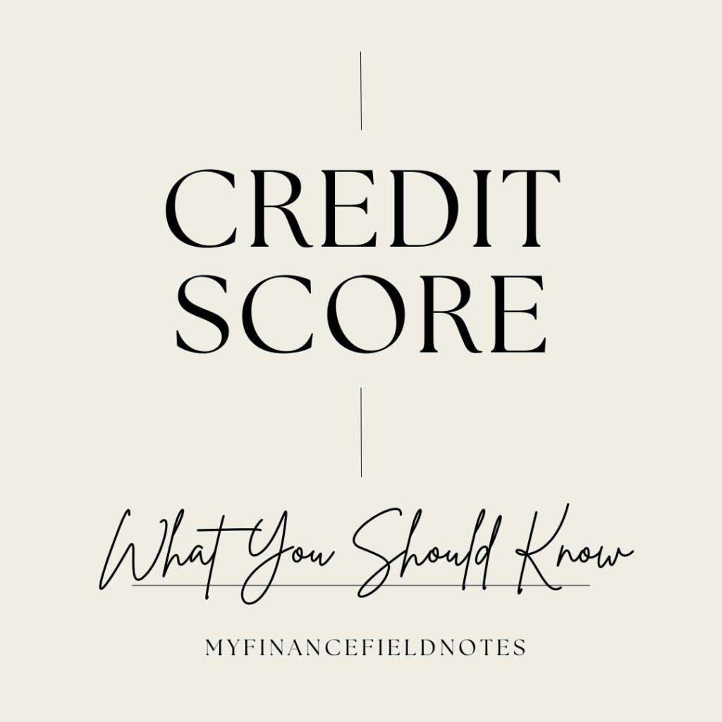 what-you-should-know-about-your-credit-score-my-finance-field-notes